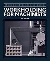 eBook (epub) Workholding for Machinists de Tim Stevens