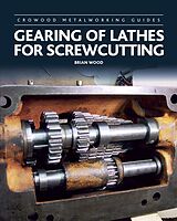 eBook (epub) Gearing of Lathes for Screwcutting de Brian Wood