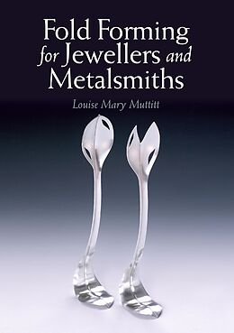 eBook (epub) Fold Forming for Jewellers and Metalsmiths de Louise Mary Muttitt