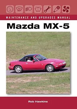 E-Book (epub) Mazda MX-5 Maintenance and Upgrades Manual von Rob Hawkins