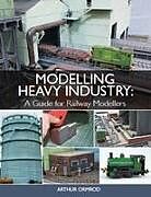 Kartonierter Einband Modelling Heavy Industry von Arthur Ormrod