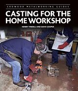 E-Book (epub) Casting for the Home Workshop von Henry Tindell, Dave Cooper