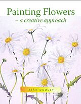 eBook (epub) Painting Flowers de Sian Dudley