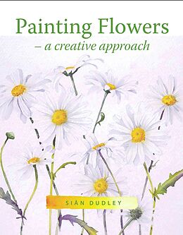 E-Book (epub) Painting Flowers von Sian Dudley