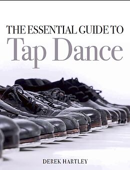 eBook (epub) The Essential Guide to Tap Dance de Derek Hartley