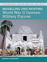 E-Book (epub) Modelling and Painting World War II German Military Figures von Michael Farnworth