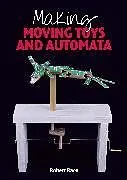 Kartonierter Einband Making Moving Toys and Automata von Robert Race