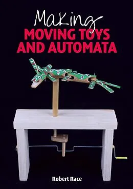E-Book (epub) Making Moving Toys and Automata von Robert Race