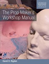 E-Book (epub) The Prop Maker's Workshop Manual von David H Rigden