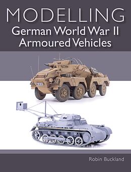 eBook (epub) Modelling German WWII Armoured Vehicles de Robin Buckland