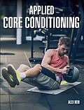 E-Book (epub) Applied Core Conditioning von Alex Reid