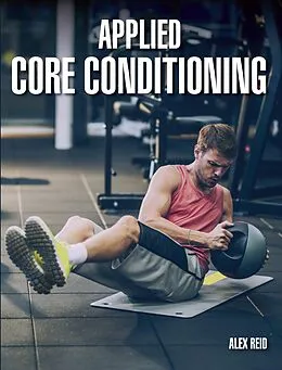 E-Book (epub) Applied Core Conditioning von Alex Reid