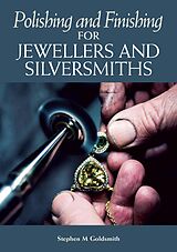 eBook (epub) Polishing and Finishing for Jewellers and Silversmiths de Stephen M Goldsmith
