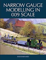 E-Book (epub) Narrow Gauge Modelling in 009 Scale von Bob Barnard