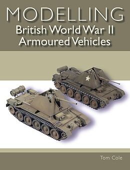 eBook (epub) Modelling British World War II Armoured Vehicles de Tom Cole