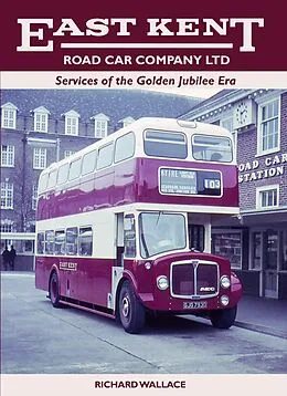 E-Book (epub) East Kent Road Car Company Ltd: Services of the Golden Jubilee Era von Richard Wallace