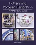 E-Book (epub) Pottery and Porcelain Restoration von Roger Hawkins