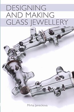 eBook (epub) Designing and Making Glass Jewellery de Mirka Janeckova