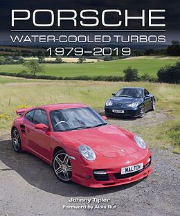 eBook (epub) Porsche Water-Cooled Turbos 1979-2019 de Johnny Tipler