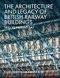 E-Book (epub) The Architecture and Legacy of British Railway Buildings von Robert Thornton, Malcolm Wood