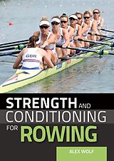 eBook (epub) Strength and Conditioning for Rowing de Alex Wolf
