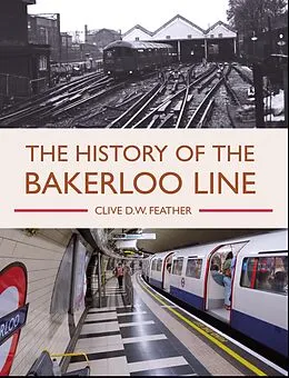 E-Book (epub) The History of the Bakerloo Line von Clive D W Feather