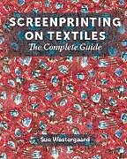 Fester Einband Screenprinting on Textiles von Sue Westergaard