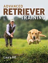 E-Book (epub) Advanced Retriever Training von Laura Hill