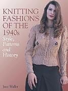 Couverture cartonnée Knitting Fashions of the 1940s de Jane Waller