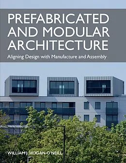 E-Book (epub) Prefabricated and Modular Architecture von William Hogan-O'Neill