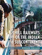 eBook (epub) Hill Railways of the Indian Subcontinent de Richard Wallace