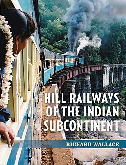 eBook (epub) Hill Railways of the Indian Subcontinent de Richard Wallace