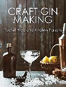 Kartonierter Einband Craft Gin Making von Rachel Hicks, Andrew Parsons