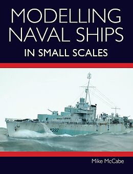 eBook (epub) Modelling Naval Ships in Small Scales de Mike McCabe