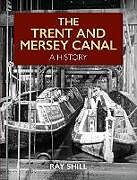 Couverture cartonnée The Trent and Mersey Canal de Ray Shill