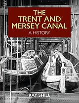eBook (epub) The Trent and Mersey Canal de Ray Shill