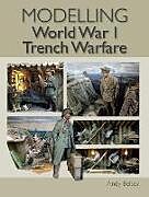 Couverture cartonnée Modelling World War 1 Trench Warfare de Andy Belsey