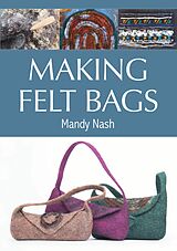 eBook (epub) Making Felt Bags de Mandy Nash