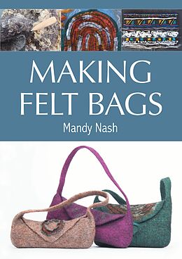 eBook (epub) Making Felt Bags de Mandy Nash