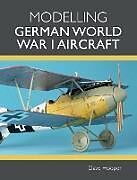 Couverture cartonnée Modelling German World War I Aircraft de Dave Hooper