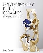 Livre Relié Contemporary British Ceramics de Ashley Thorpe