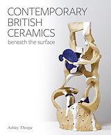 E-Book (epub) Contemporary British Ceramics von Ashley Thorpe