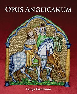 eBook (epub) Opus Anglicanum de Tanya Bentham