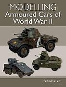 Couverture cartonnée Modelling Armoured Cars of World War II de Robin Buckland