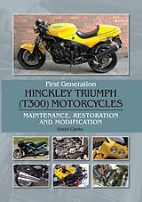 eBook (epub) First Generation Hinckley Triumph (T300) Motorcycles de David Clarke