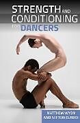 Couverture cartonnée Strength and Conditioning for Dancers de Professor Matthew Wyon, Sefton Clarke