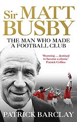 Couverture cartonnée Sir Matt Busby de Patrick Barclay