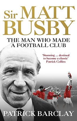 Couverture cartonnée Sir Matt Busby de Patrick Barclay