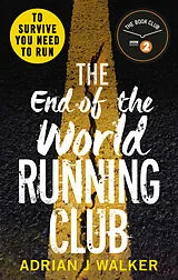 Kartonierter Einband The End of the World Running Club von Adrian J Walker