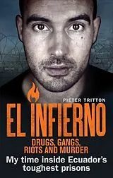 Kartonierter Einband El Infierno: Drugs, Gangs, Riots and Murder von Tritton Pieter